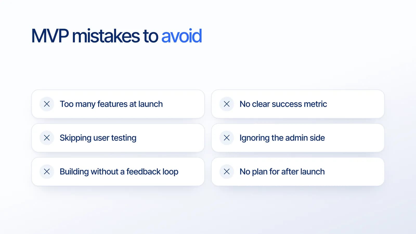 Six MVP mistakes to avoid, including too many features at launch, no success metric, skipping user testing and no plan after launch