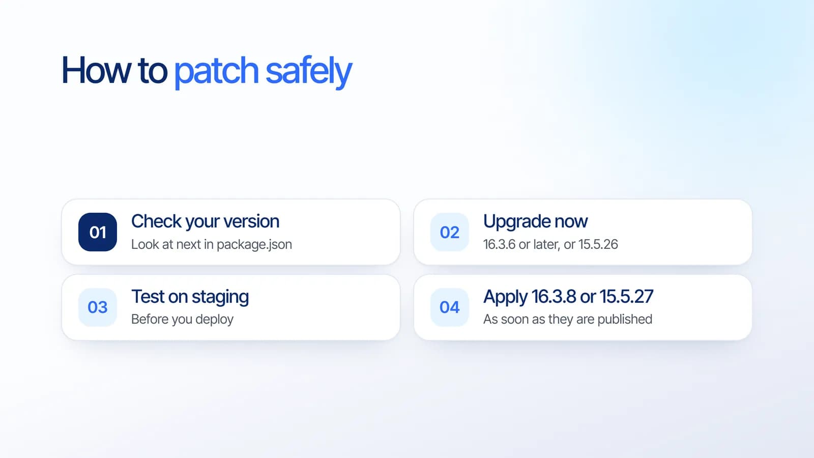 Four steps to patch Next.js: check your version, upgrade to 16.3.6 or 15.5.26 now, test on staging, apply 16.3.8 or 15.5.27 when published