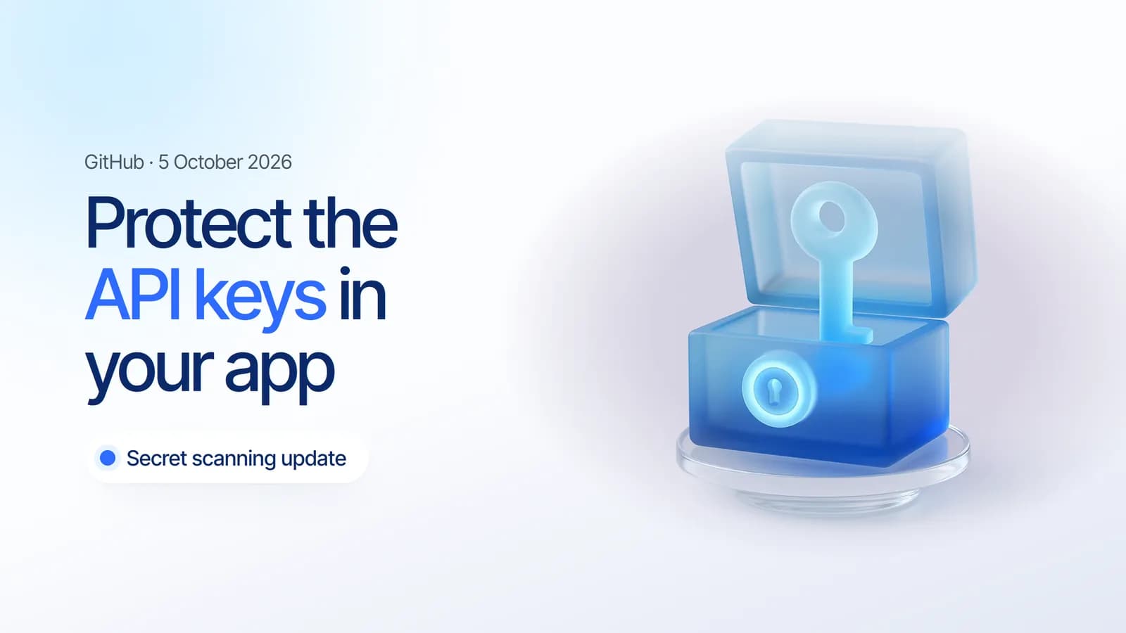 A glass key inside an open glass vault box, illustrating how to protect API keys in your app